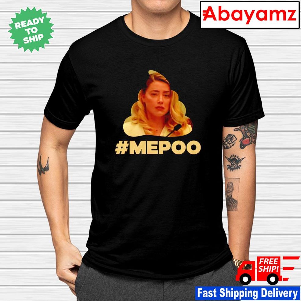 Amber Heard Mepoo Shit Shirt