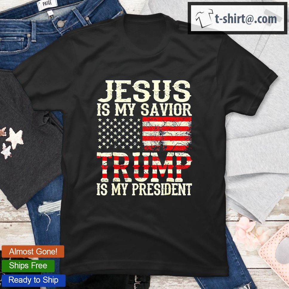 American Flag Jesus Is My Savior Trump Is My President T Shirt