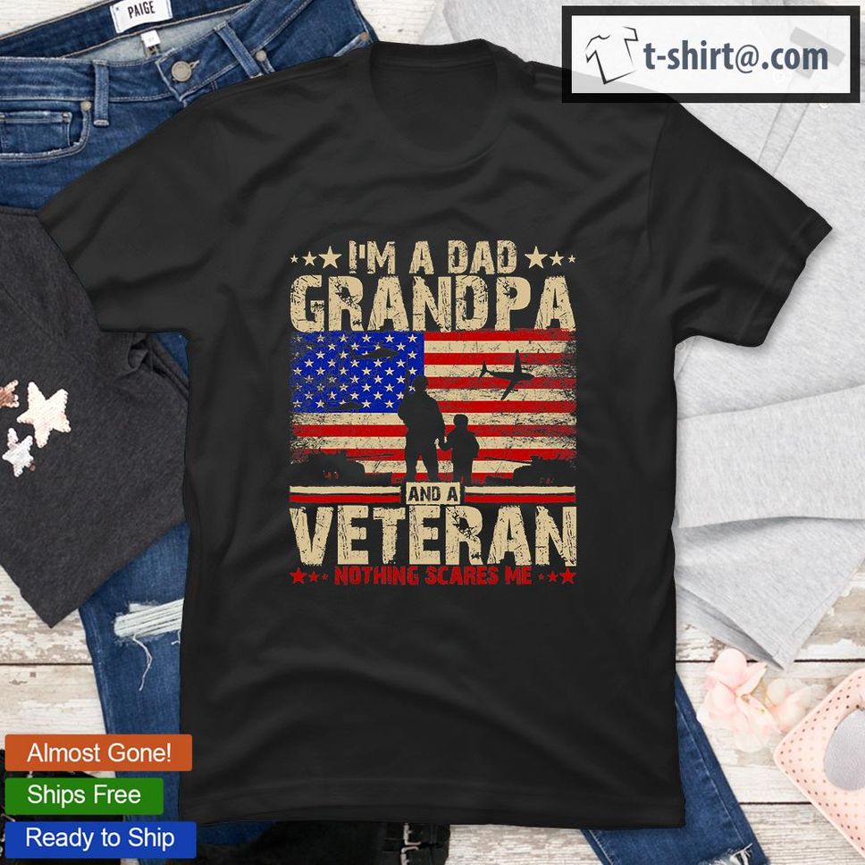 American Flag Veterans Day I'm A Dad Grandpa And A Veteran T Shirt