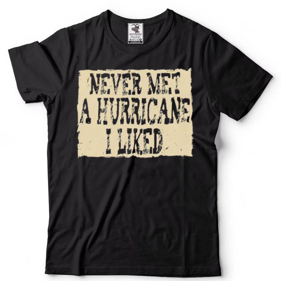 Anielle Never Met A Hurricane I Liked Shirt