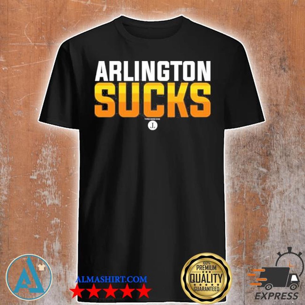 Arlington Sucks Shirt