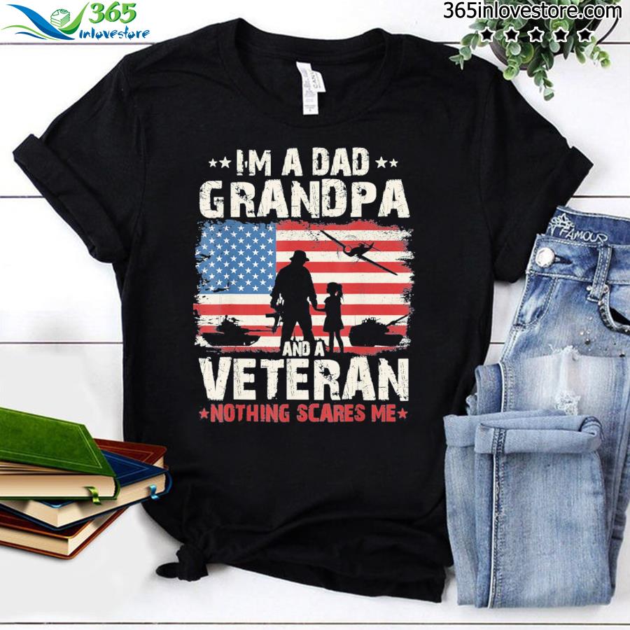 Army veterans I’m a dad grandpa and veteran father’s day shirt