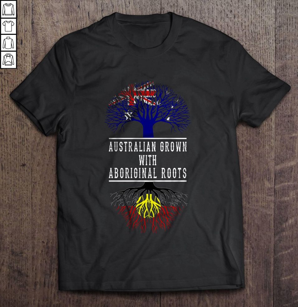 Australian Grown With Aboriginal Roots Tee Shirt