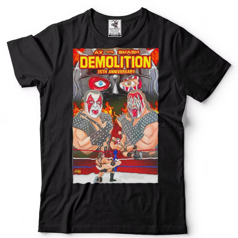 Ax And Smash Demolition 35th Anniversary Shirt