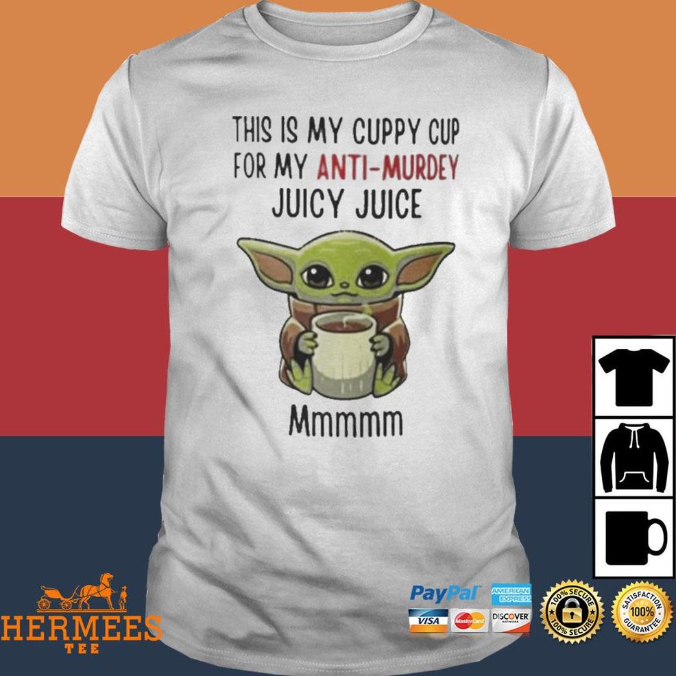 Baby Yoda This Is My Cuppy Cup For My Anti Murdey Shirt