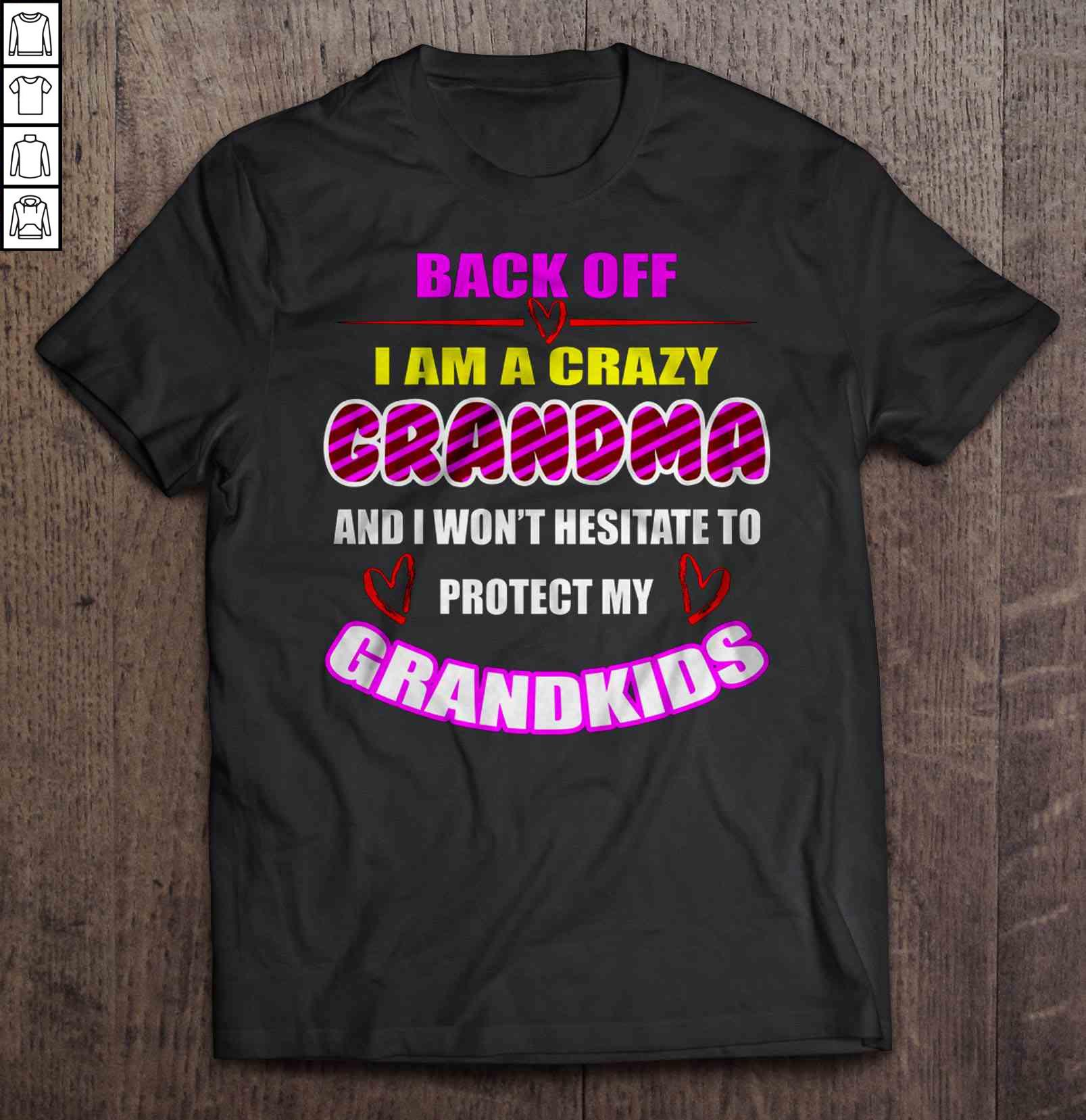 Back Off I Am A Crazy Grandma And I Won’t Hesitate To Protect My Grandkids Gift Top