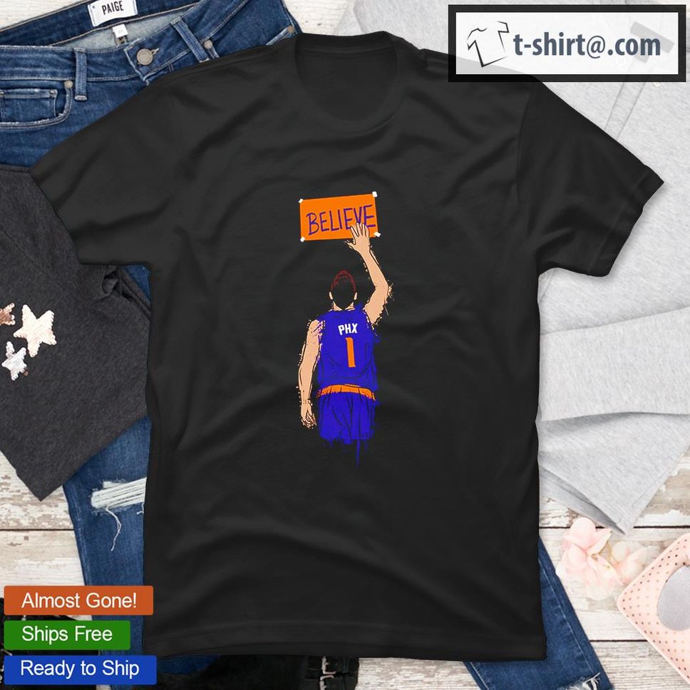 Believe Phoenix Devin Booker Phoenix Basketball T Shirt