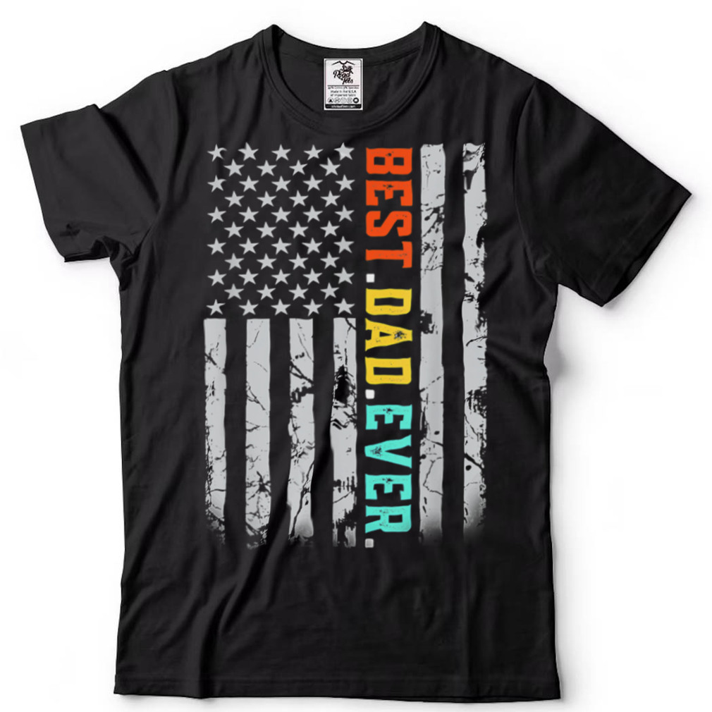 Best Dad Ever With US American Flag For Father’s Day Gift T Shirt