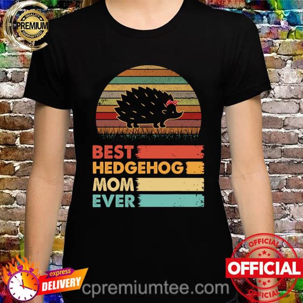 Best Hedgehog Mom Ever Vintage Shirt