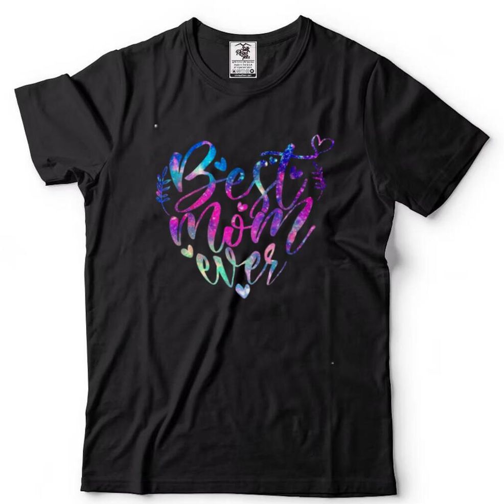 Best Mom Ever Galaxy Heart Mothers Day Shirt