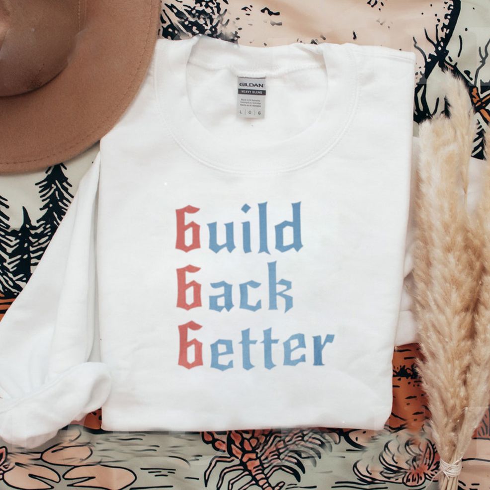 Biden Build Back Better Biden T Shirt