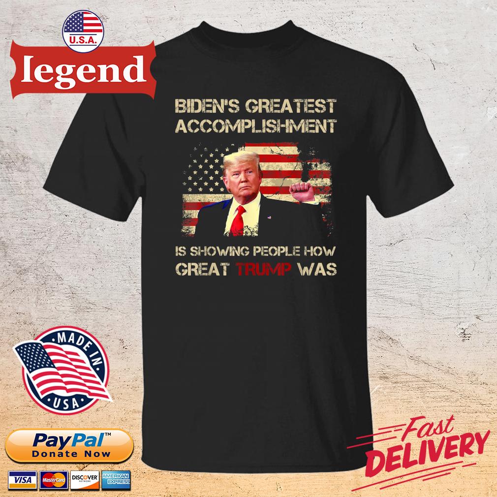 Biden Greatest Accomplishment is Showing People How Great Trump Was American Flag Shirt
