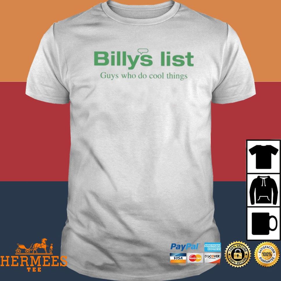Billys List Guys Who Do Cool Things Shirt
