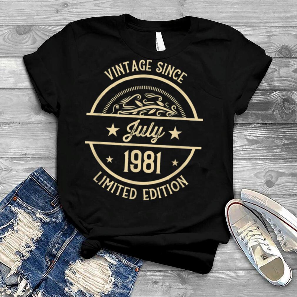 Birthday Vintage Since July 1981 T Shirt