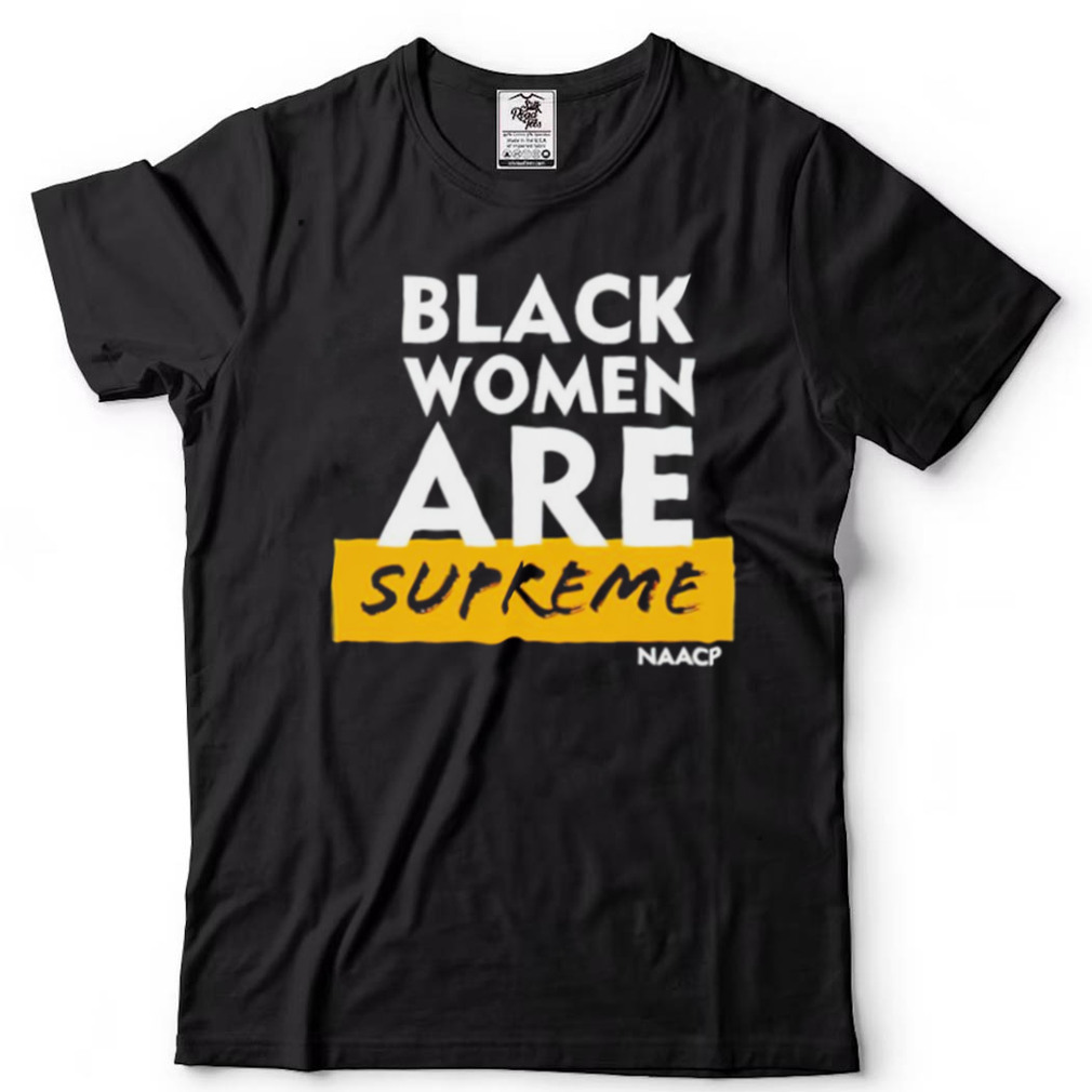 Black women are supreme shirt