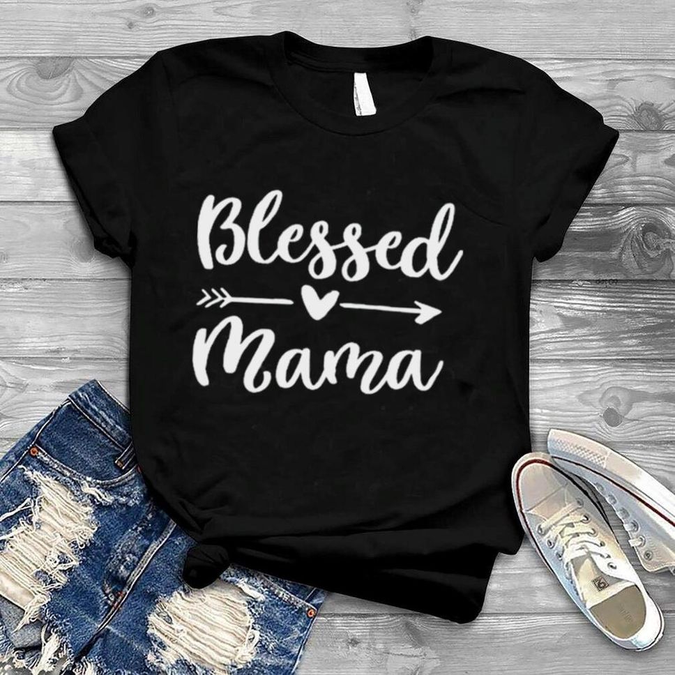 Blessed Mama Mom Life Mother’s Day T Shirt