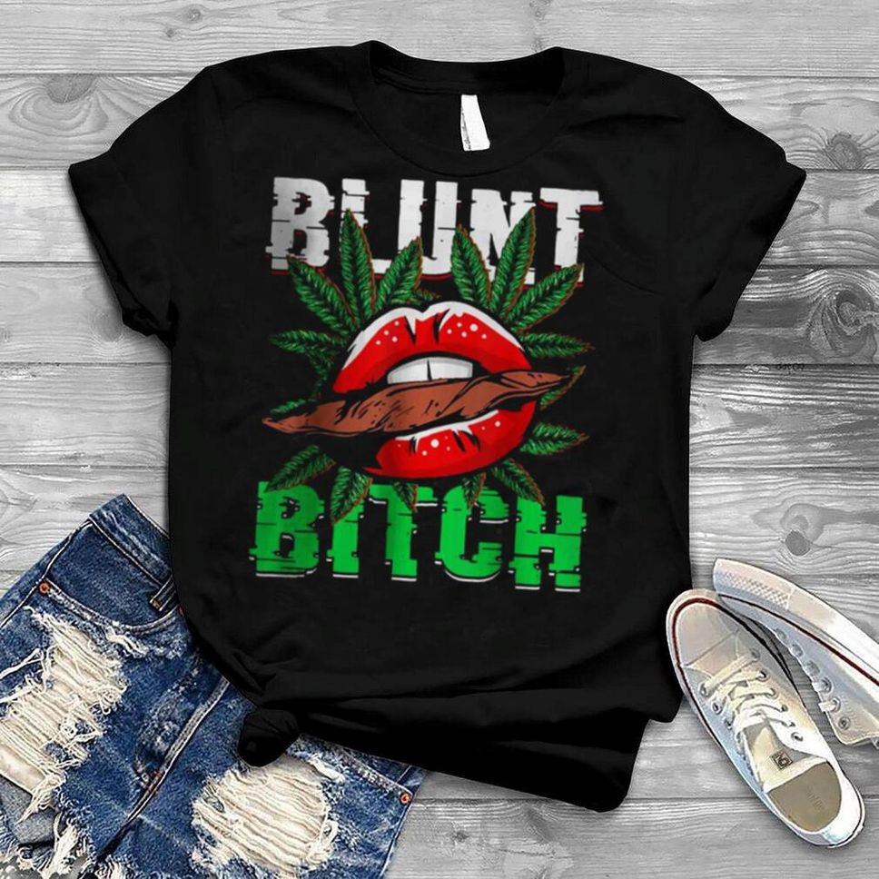 Blunt Bitch Marijuana Weed Pot 420 T Shirt