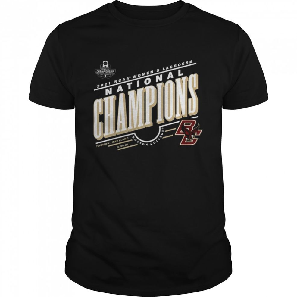 Boston College Eagles Fanatics Branded 2021 Ncaa Women’s Lacrosse National Champions T Shirt
