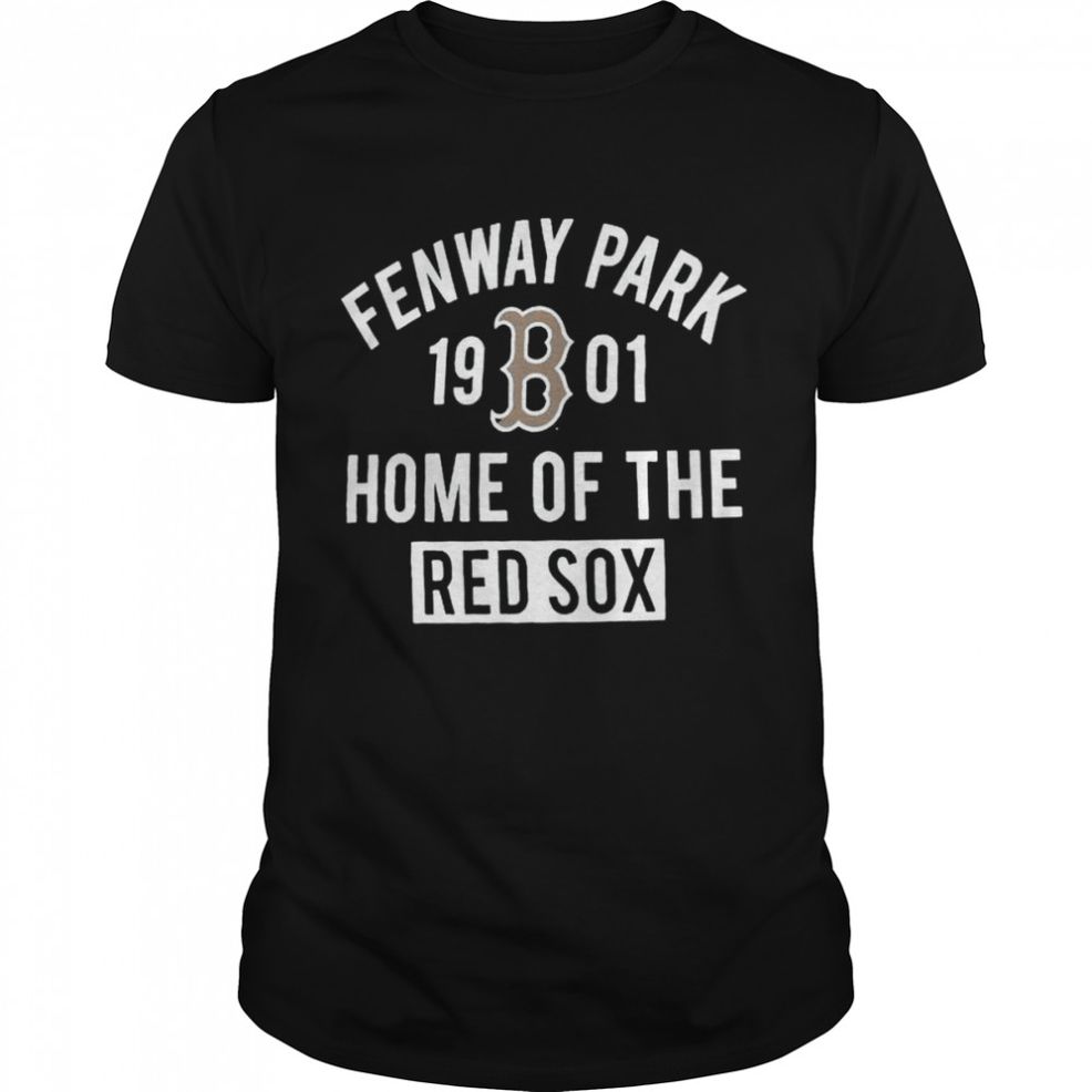 Boston Red Sox Fenway Park 1901 Home Of The Red Sox Shirt