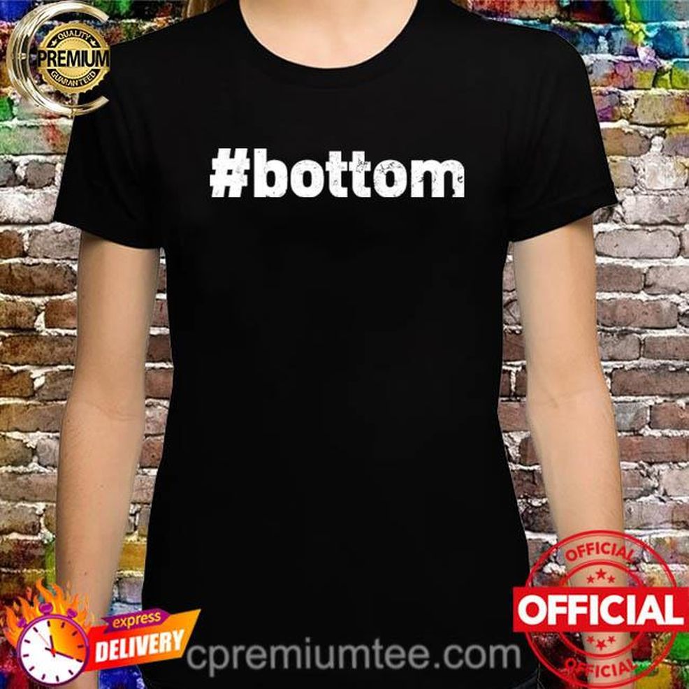 #Bottom Shirt