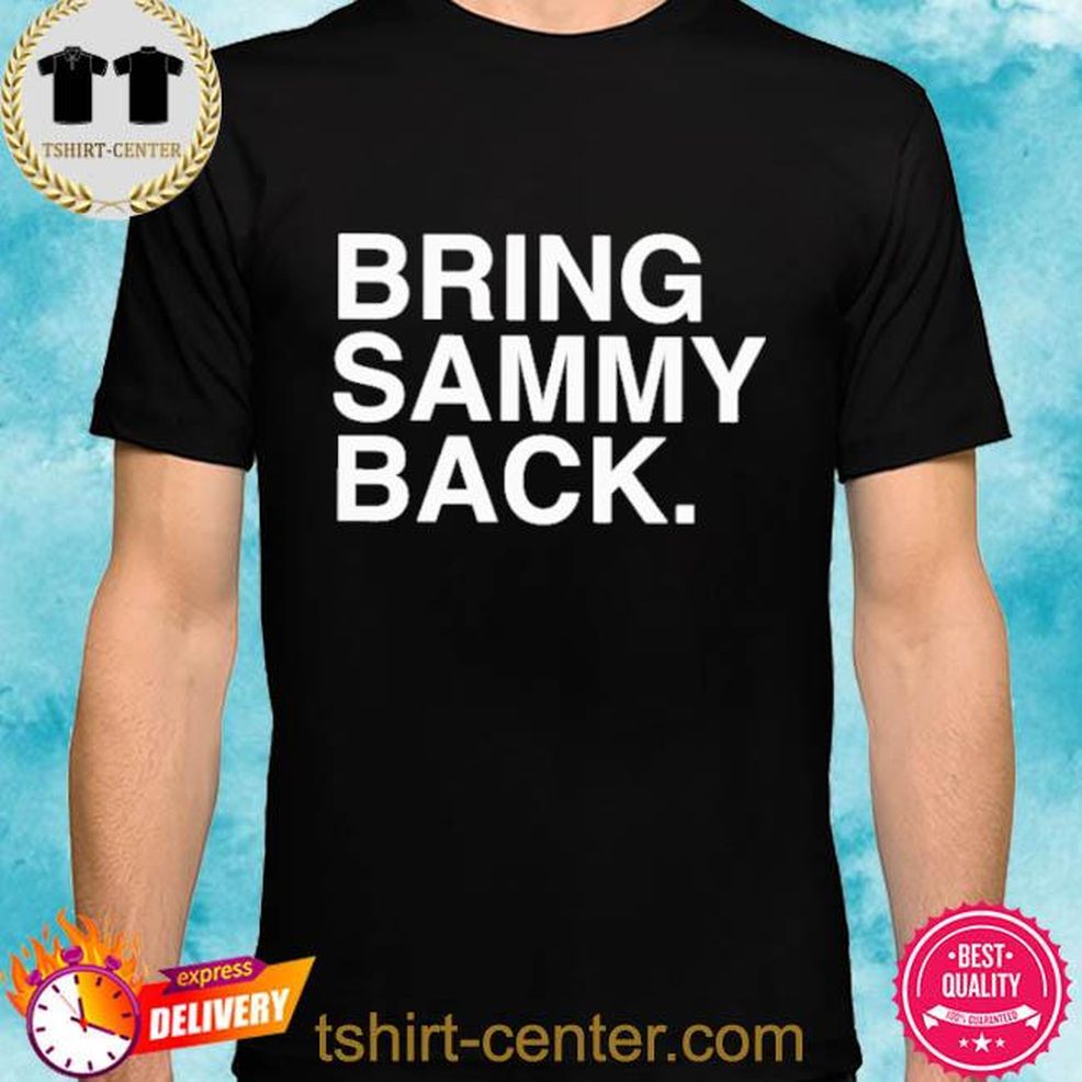 Bring Sammy Back 2022 Shirt