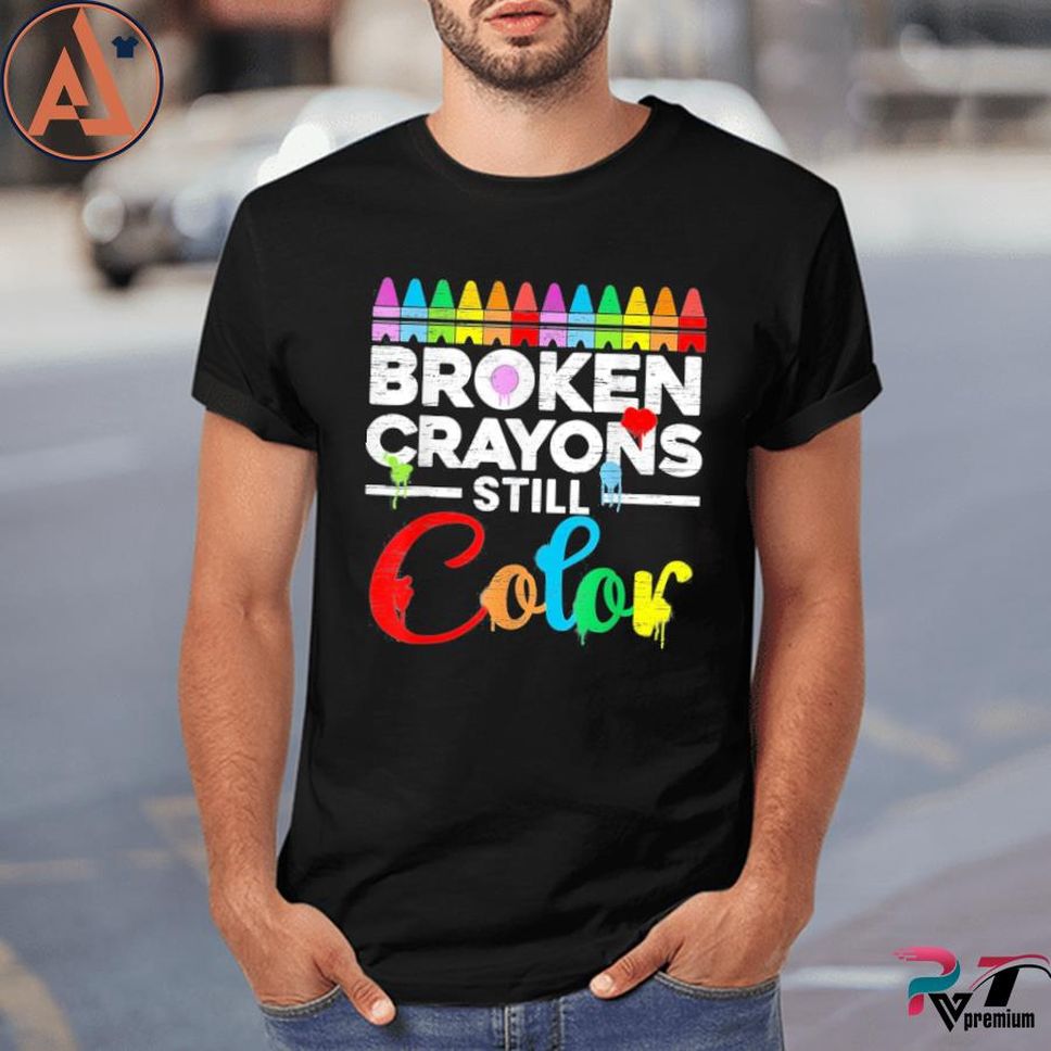 Broken Crayons Still Color Mental Health Awareness Supporter Shirt