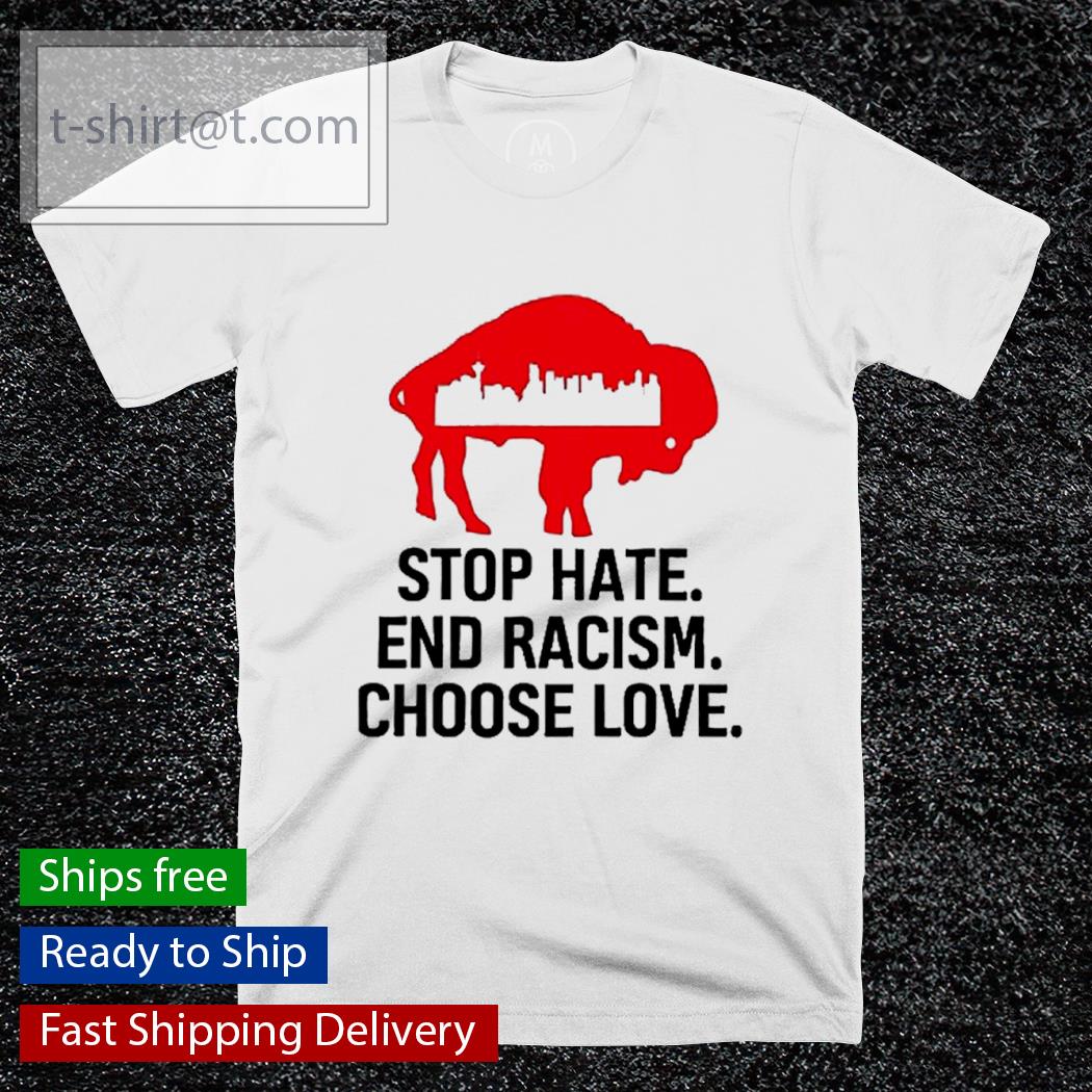 Buffalo Bills Choose Love Shirt Stop Hate End Racism Choose Love shirt