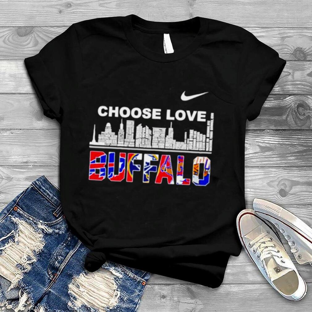 Buffalo city sport teams Nike choose love shirt