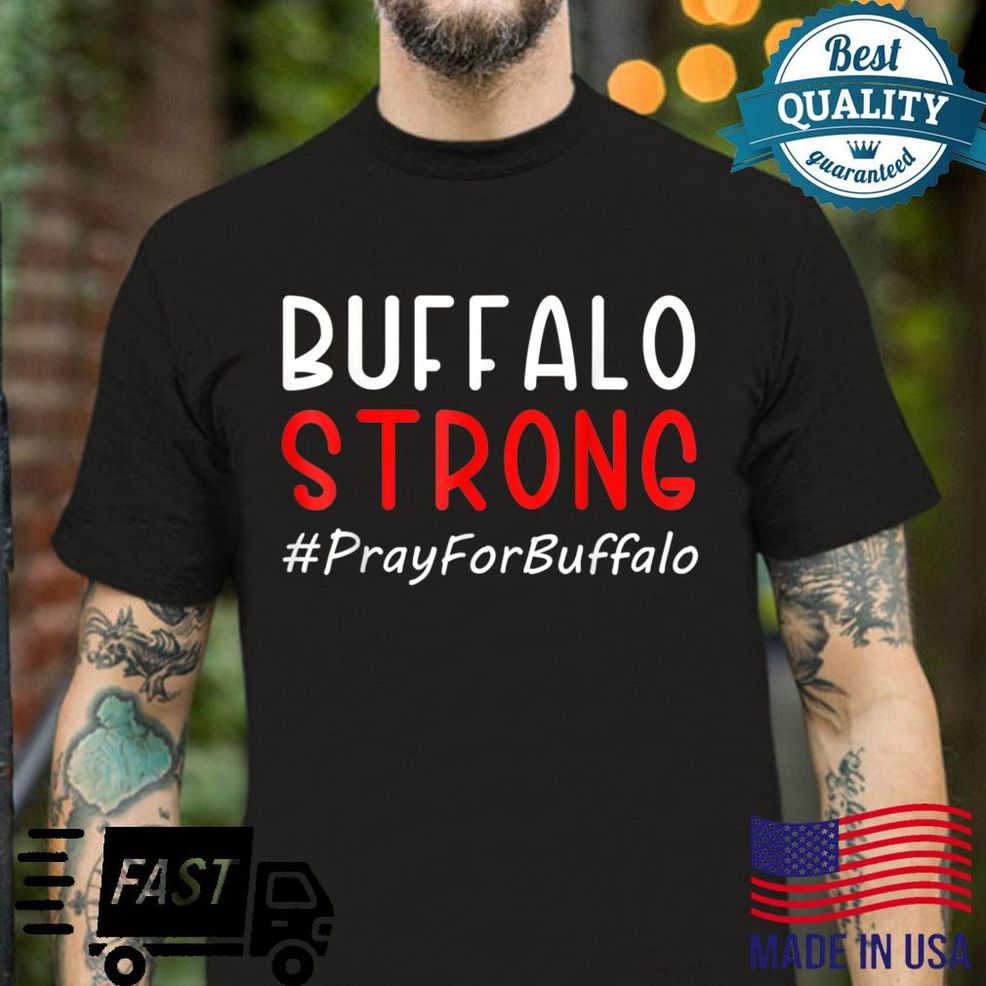 Buffalo Strong Pray For Buffalo Shirt