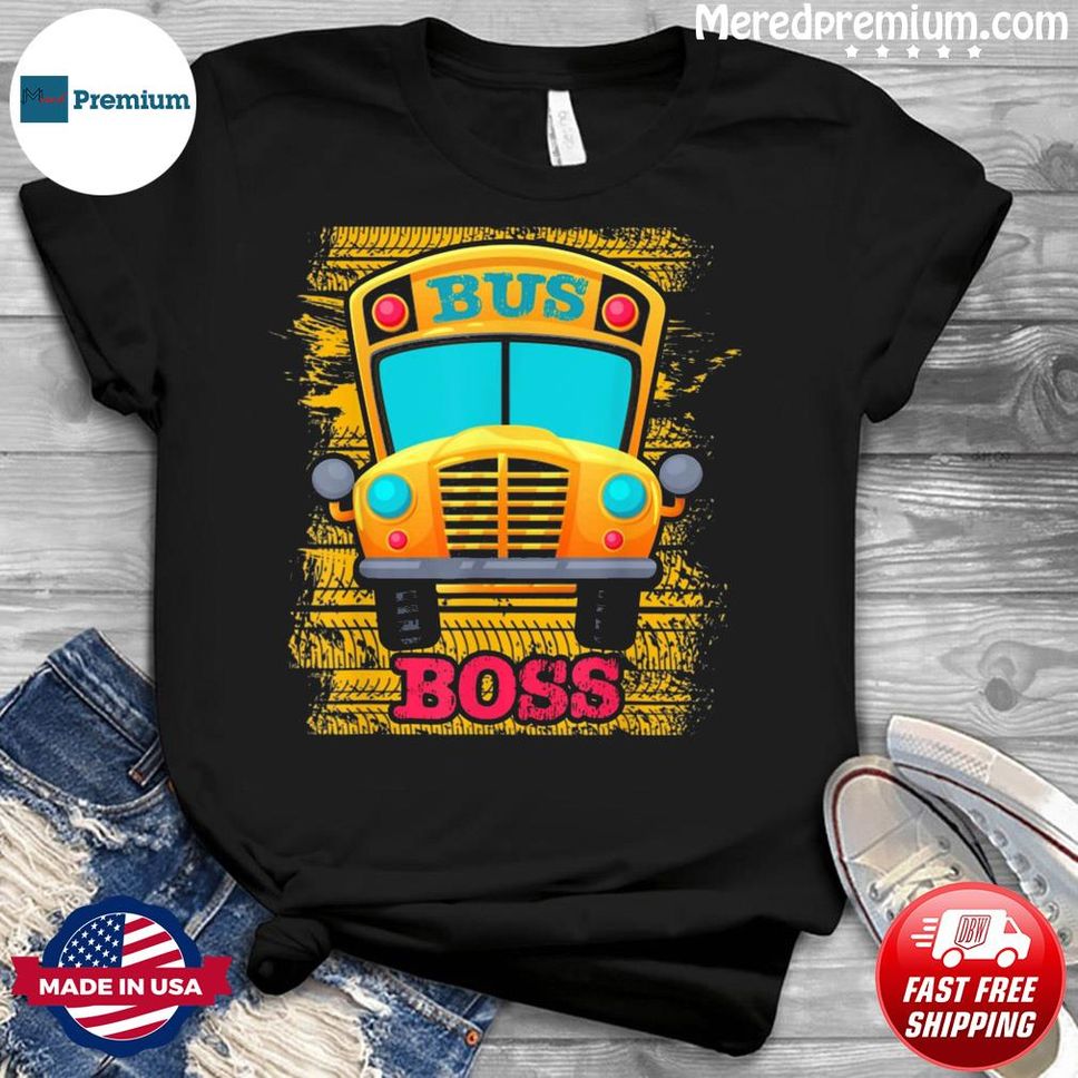 Bus Boss – School Bus Driver Appreciation Shirt