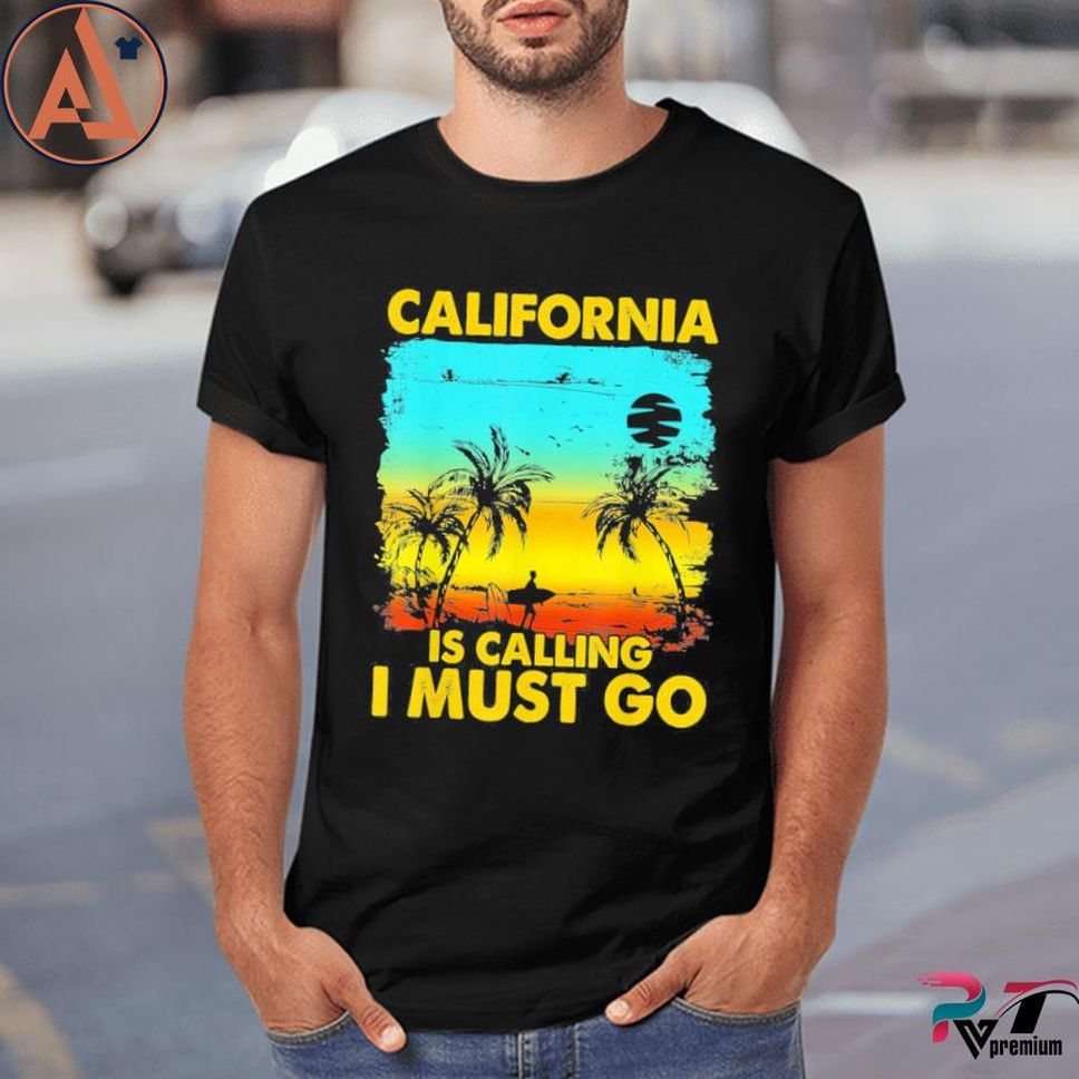 California Is Calling I Must Go Beach Vacation Family Shirt
