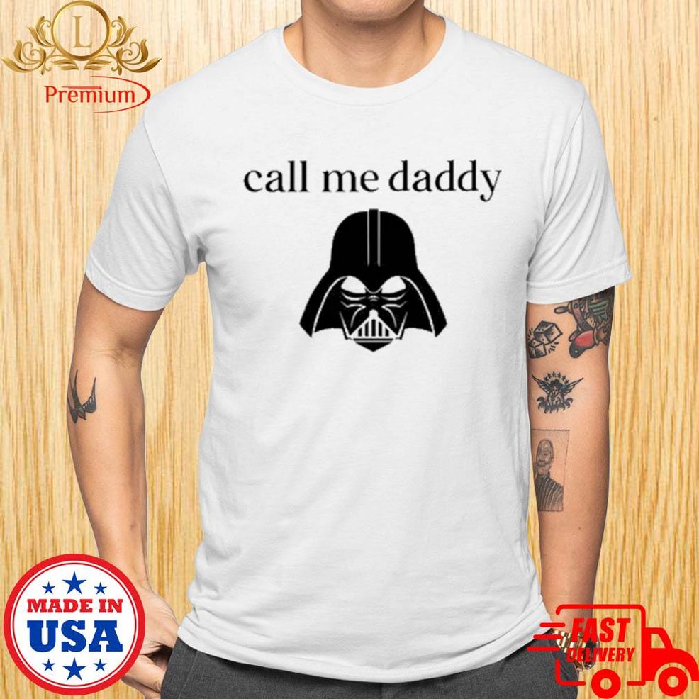 Call Me Daddy Darth Vader Shirt