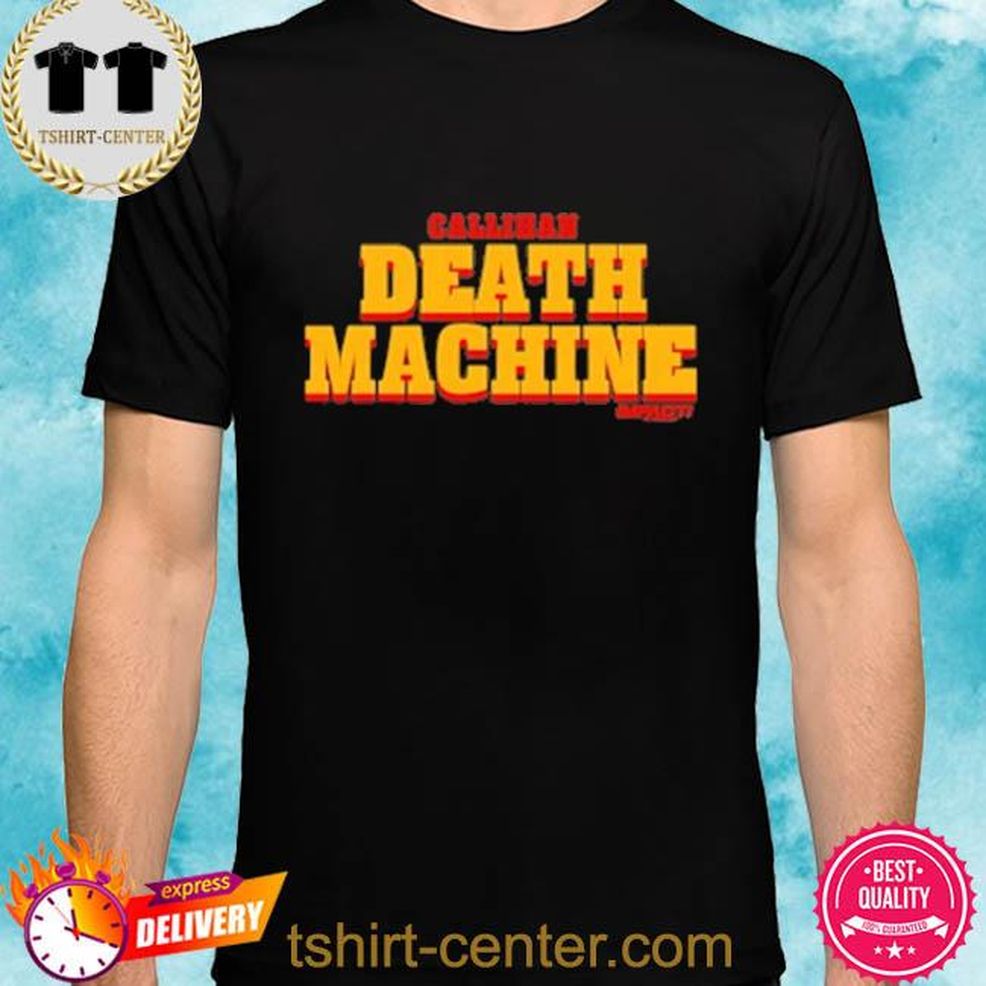Callihan Death Machine 2022 Shirt