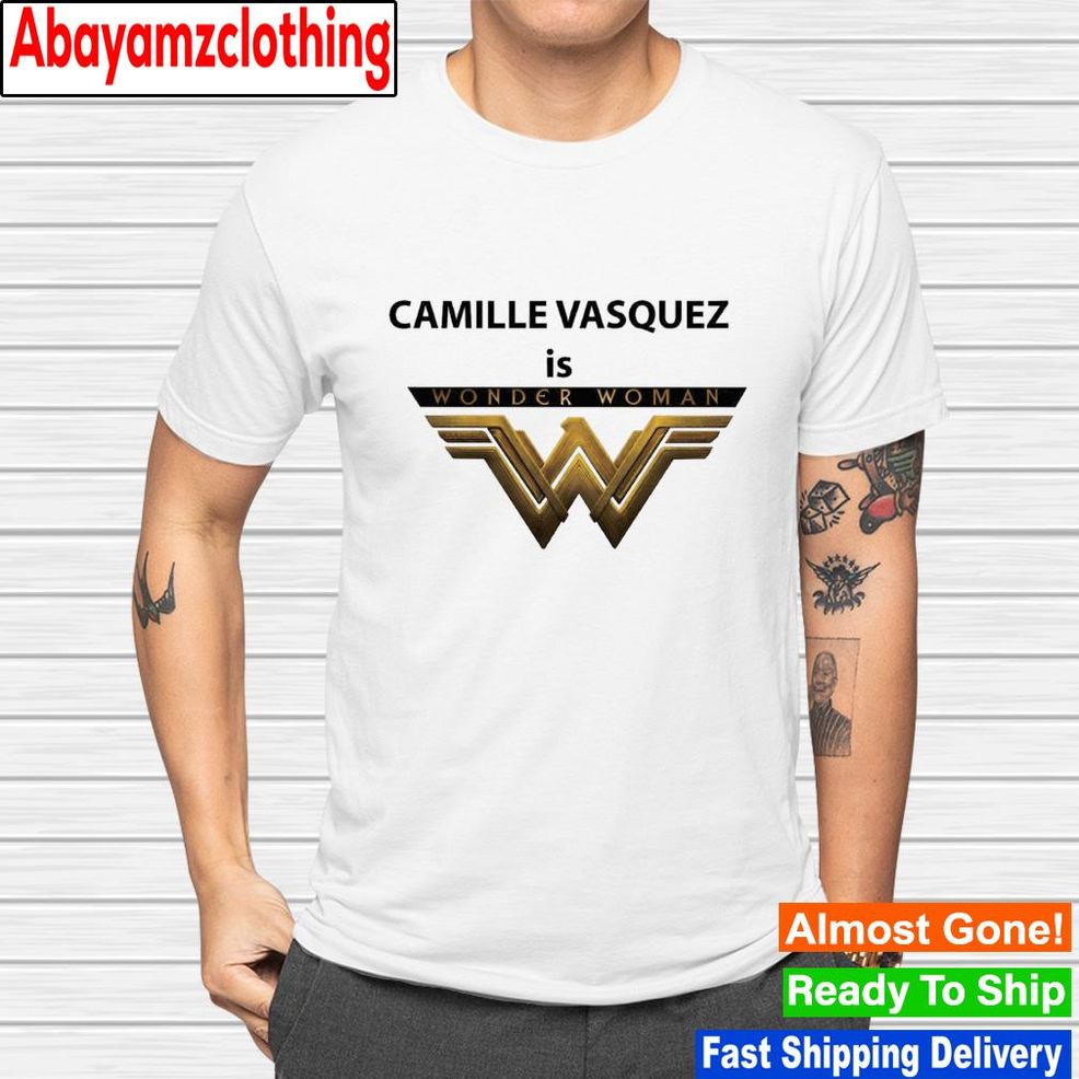 Camille Vasquez Is Wonder Woman Shirt