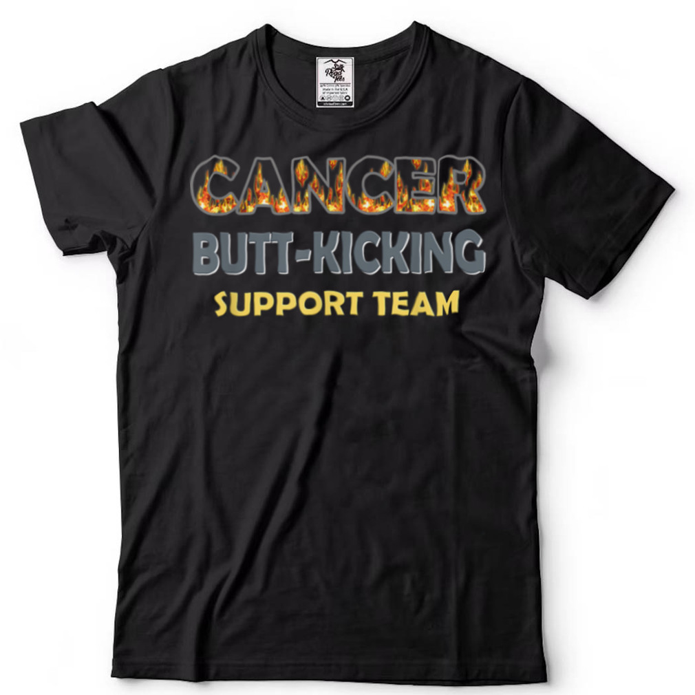 Cancer Fighting Butt Kicking Support Team T Shirt