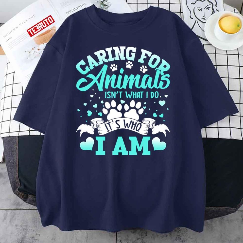 Caring For Animals Who I Am Veterinarian Rescue Unisex T Shirt