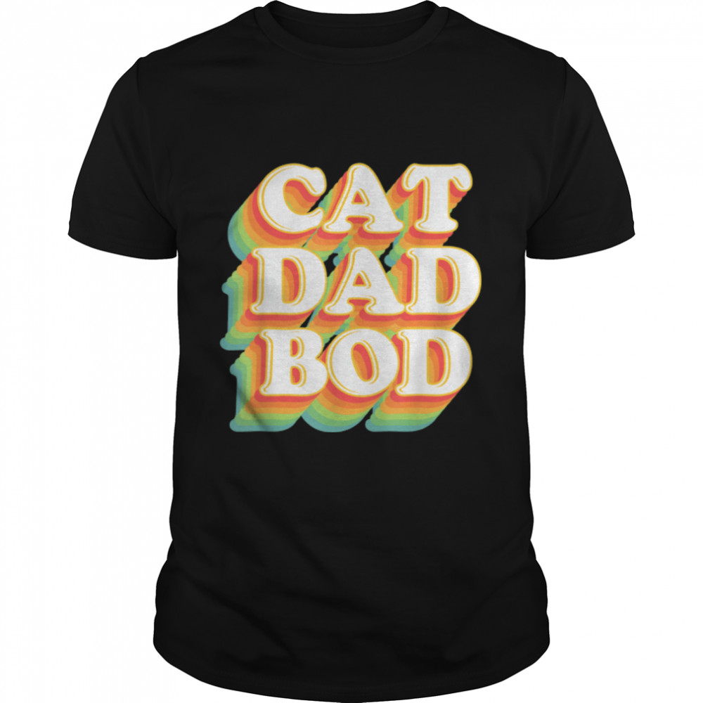 Cat Dad Bod – Funny Retro Father’s Day Cat Lover Cat Dad T-Shirt B0B1ZWFLNG