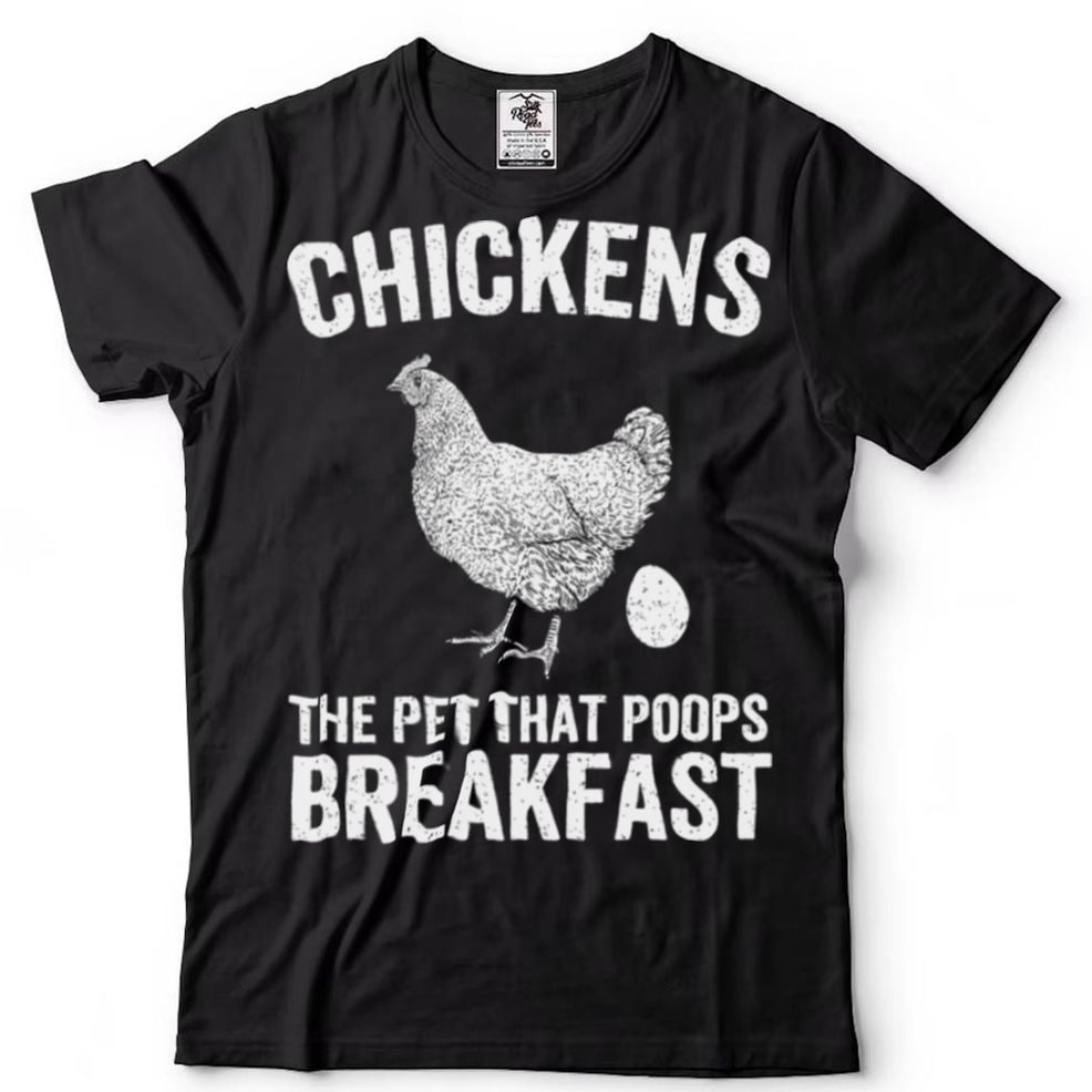 Chickens The Pet That Poops Breakfast Chicken Funny Farmer Sweatshirt