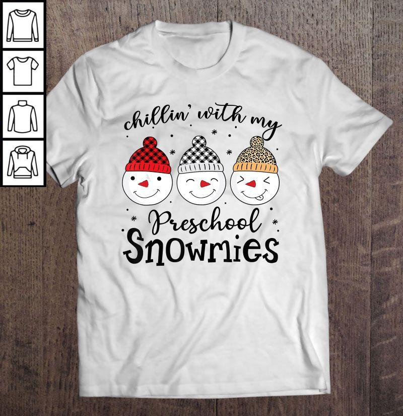 Chillin’ With My Preschool Snowmies White2 Shirt