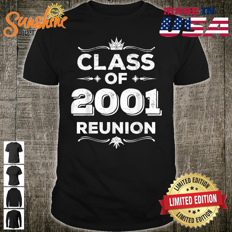 Class Of 2001 Reunion Class Of 01 Reunion 2001 Class Reunion Shirt