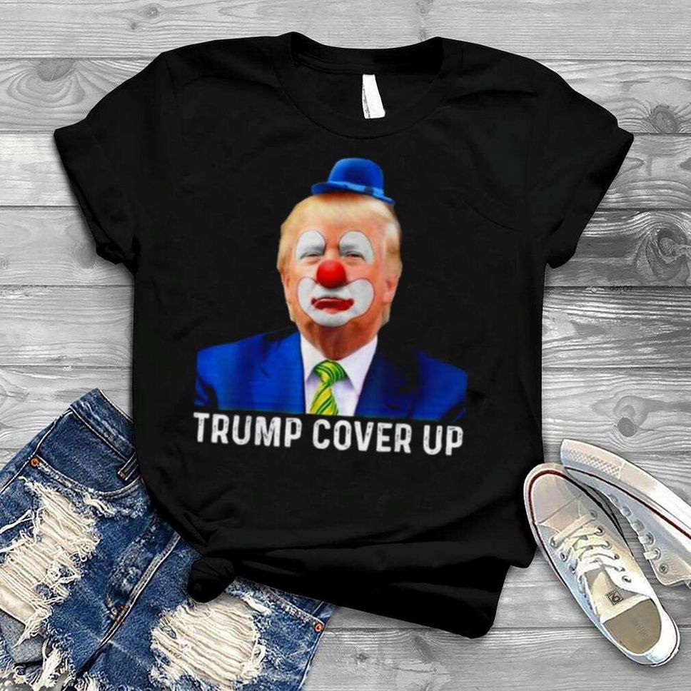 Clown Donald Trump Cover Up Shirt