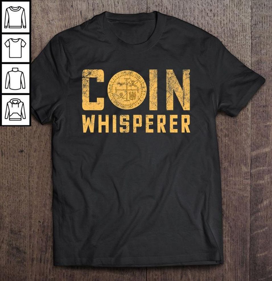 Coin Whisperer Metal Detecting Treasure Hunt Gift Tee Shirt
