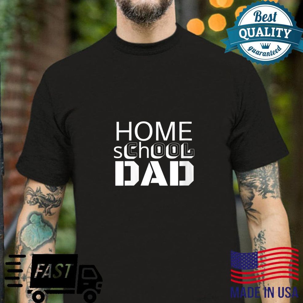 Cool Homeschool Dad Best Homeschooler Awesome Shirt