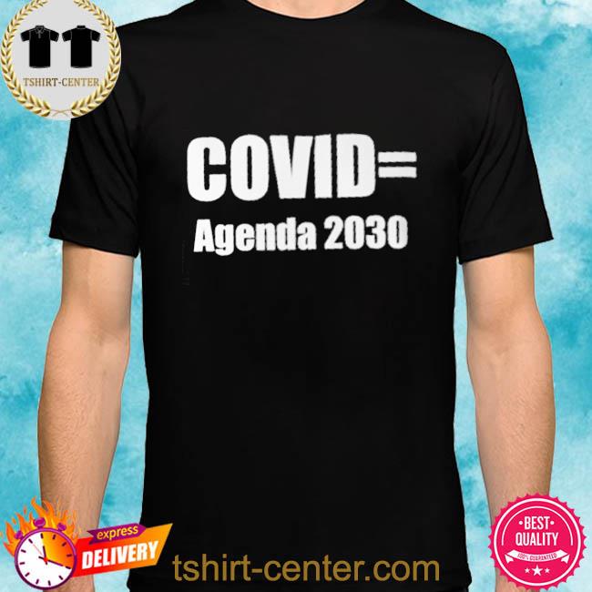 Covid = Agenda 2030 Shirt