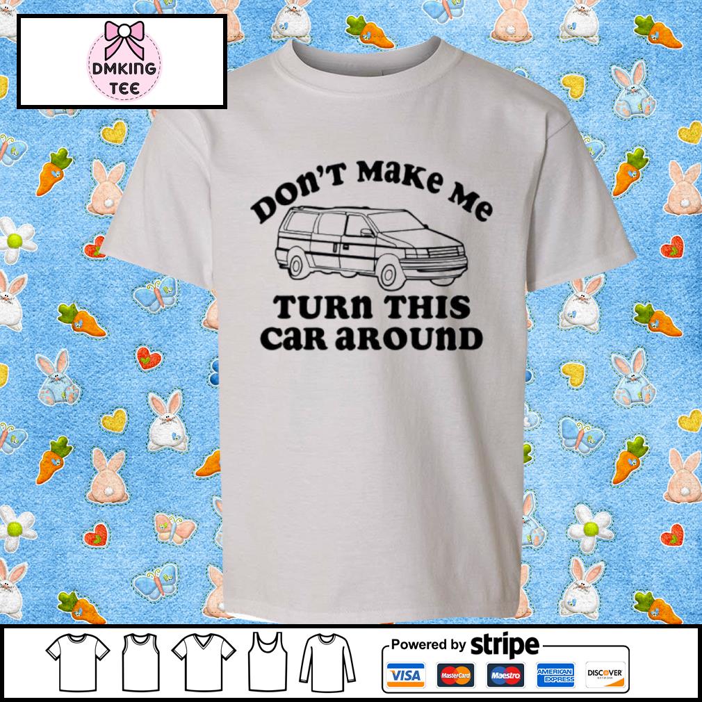 Cracker Barrel Don’t Make Me Turn This Car Around Shirt