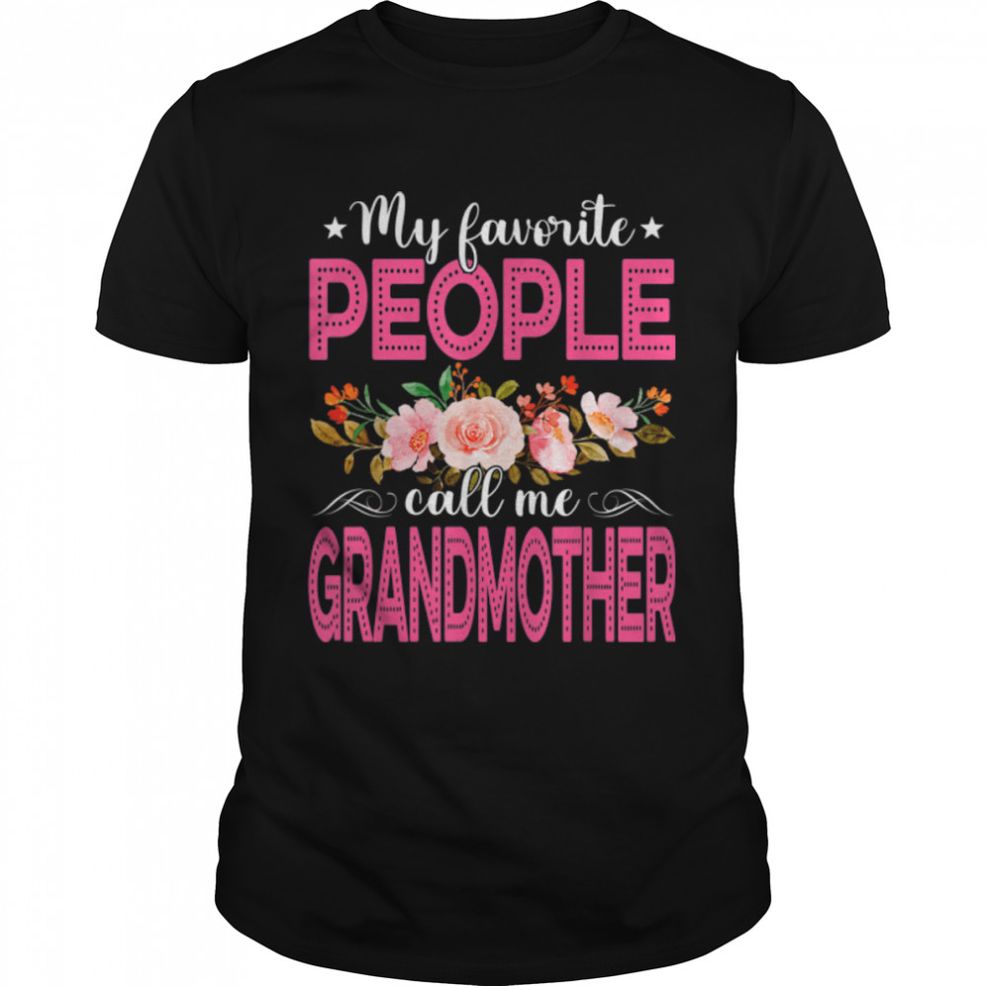 Cute Mother's Day My Favorite People Call Me Grandmother T Shirt B09W96XY5X