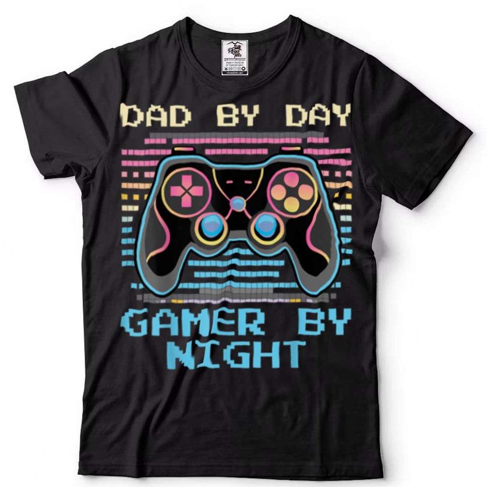 Dad By Day Gamer By Night Fathers Day Gamer Dad Gaming Joke T Shirt