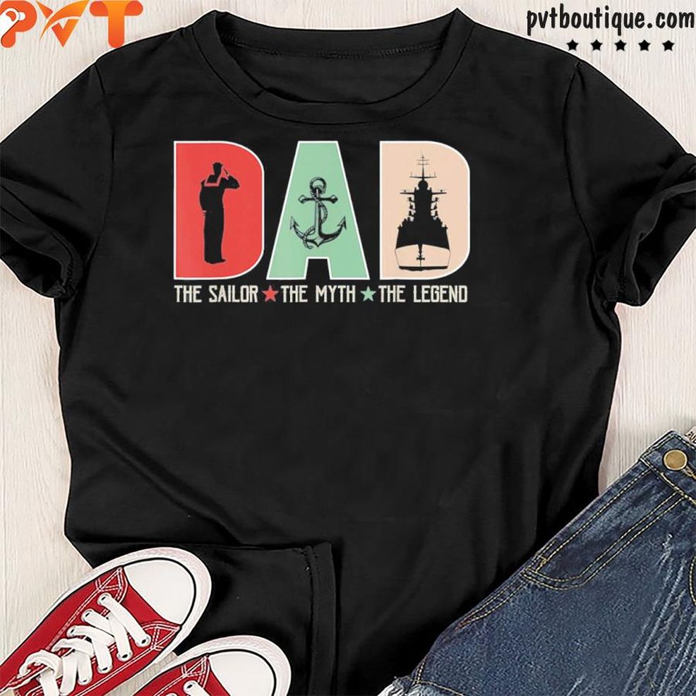 Dad The Sailor The Myth The Legend Sailing Dad Shirt