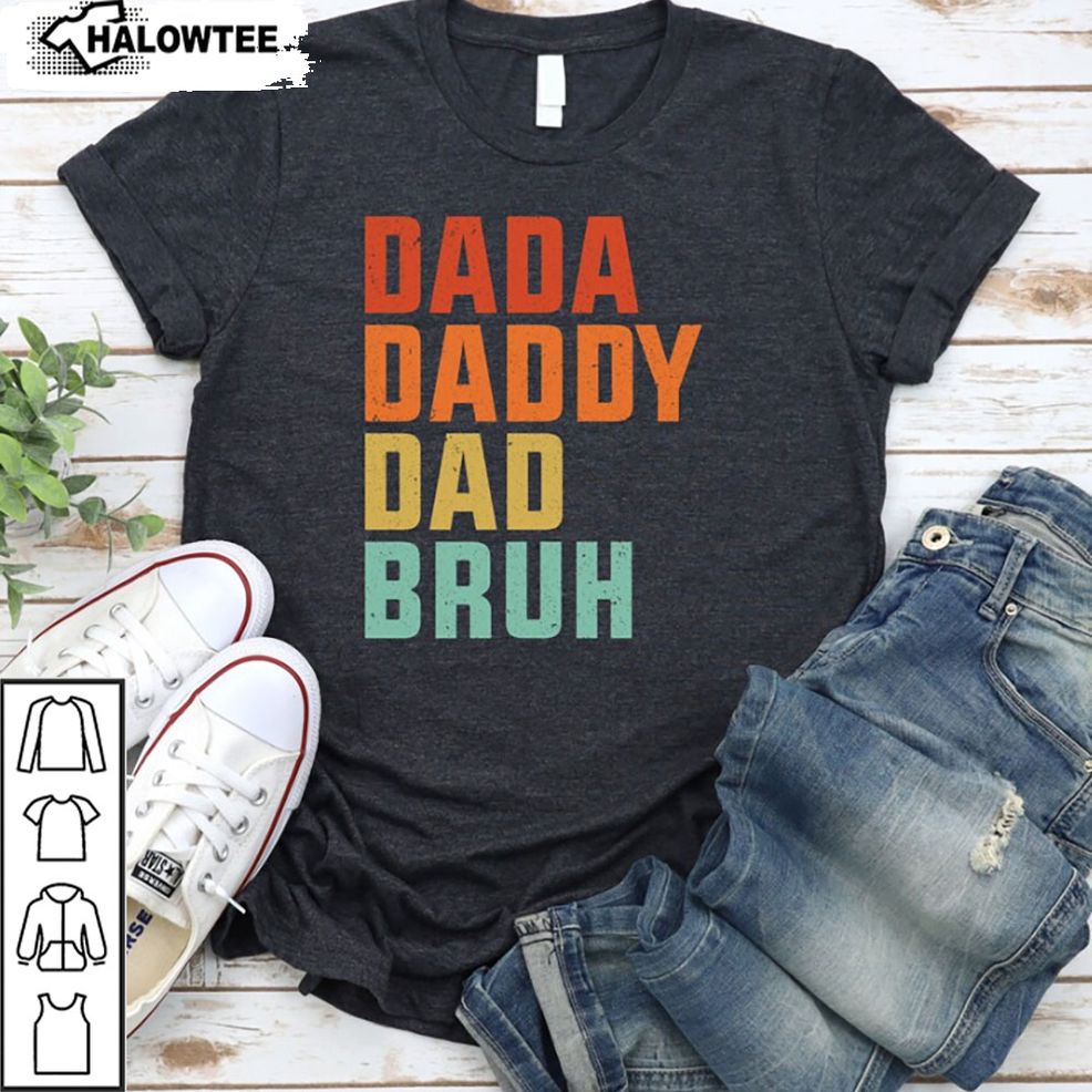 Dada Daddy Dad Bruh Fathers Day Shirt Funny Dad Shirts Fathers Day Gift