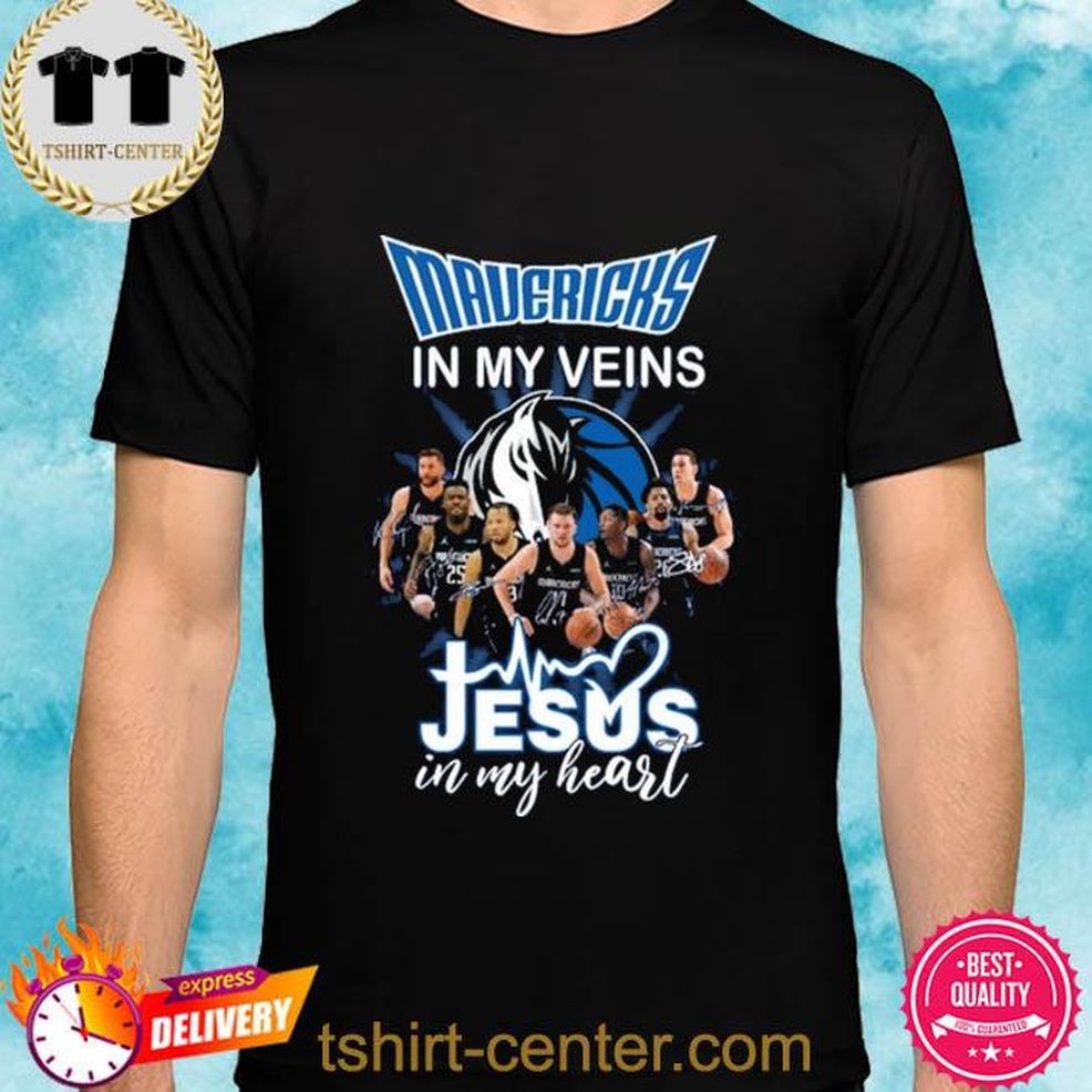 Dallas Mavericks In My Veins Jesus In My Heart Shirt